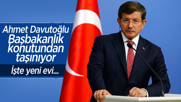 Ahmet Davutoğlu başbakanlık konutundan taşınıyor