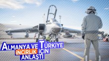 Almanya ve Türkiye İncirlik İçin Anlaştı
