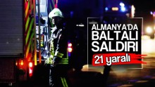Almanya’da baltalı saldırı: 21 yaralı