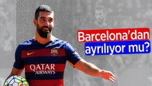 Arda, Barcelona’yı bırakıyor mu?