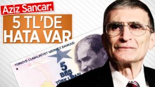 Aziz Sancar: 5 TL’de hata var