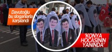 Davutoğlu bu sloganlarla karşılandı: ‘Konya Hocasının Yanında’