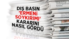 Dış basın ‘Ermeni Soykırımı’ kararını nasıl gördü?
