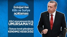 Erdoğan’dan Kilis ve Suriye Açıklaması