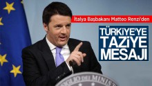 İtalya Başbakanı Matteo Renzi’den taziye mesajı