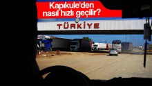 Kapıkule’den nasıl hızlı geçilir?