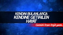 Kendini Bulanlarca Kendine Getirilen Hayat