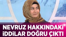 Nevruz hakkındaki o iddialar doğru çıktı
