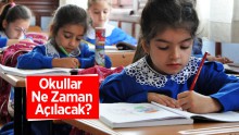 Okullar ne zaman açılacak?