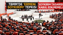 TBMM’de ‘Ermeni Soykırımı’ Tepkisi