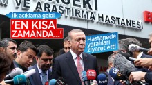 Yaralıları ziyaret eden Erdoğan’dan ilk açıklama