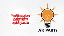 Yeni başbakanı bakın kim açıklayacak