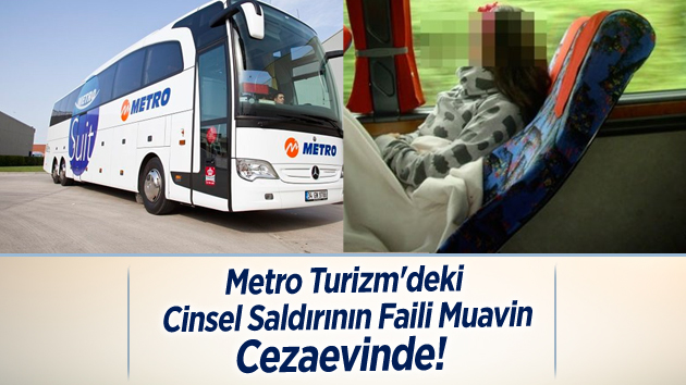 Metro Turizm Muavini Cezaevinde!