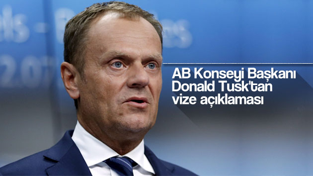 AB Konseyi Başkanı Donald Tusk’tan vize açıklaması