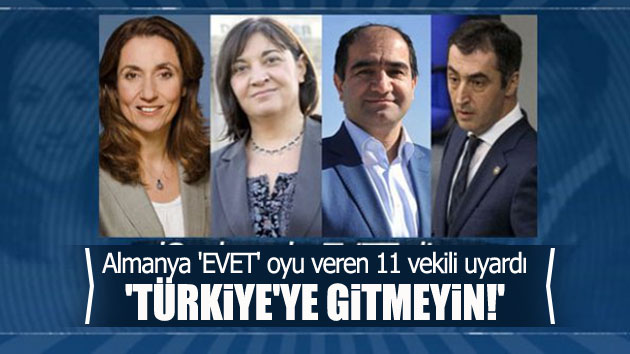 Almanya ‘evet’ oyu veren 11 vekili uyardı!