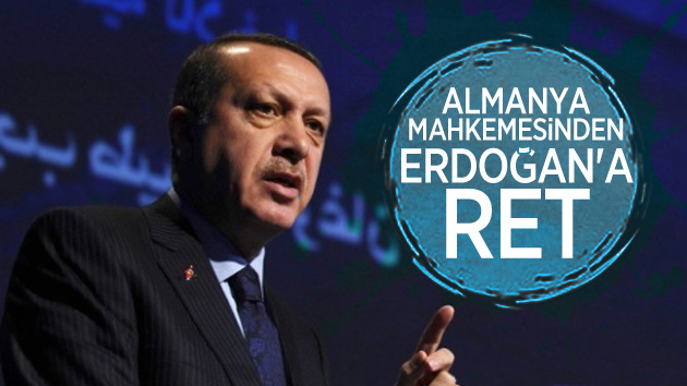 Almanya’dan Erdoğan’ın O Talebine Ret Kararı