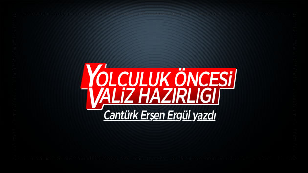 Yolculuk Öncesi Valiz Hazırlığı