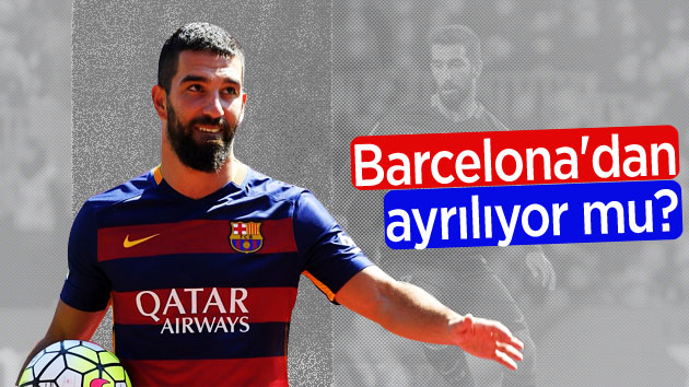 Arda, Barcelona’yı bırakıyor mu?