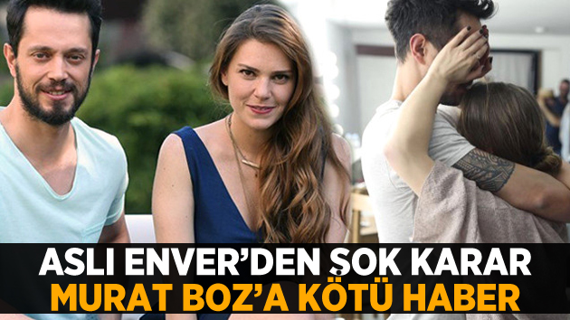 Aslı’dan şok karar! Murat Boz’a kötü haber