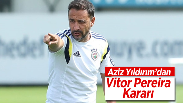 Aziz Yıldırım’dan Vitor Pereira kararı