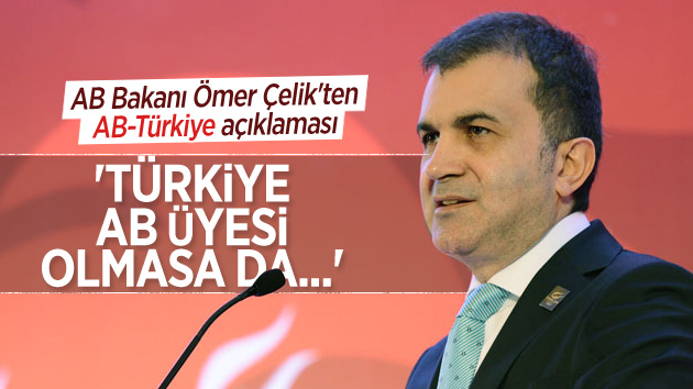 Bakan Çelik, Türkiye’nin AB üyesi olmamasını değerlendirdi