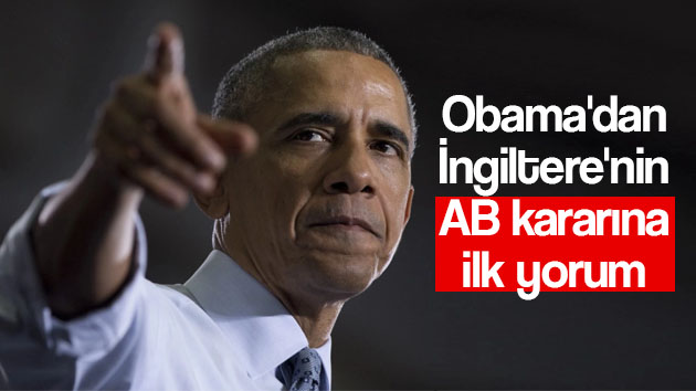 Barrack Obama: “İngiltere’nin kararına saygılıyız’