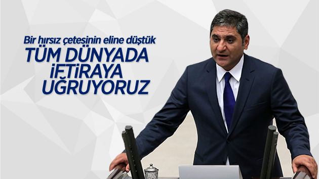 “Bir hırsız çetesinin eline düştük, bütün dünyada iftiraya uğruyoruz”