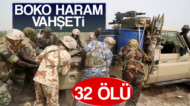 Boko Haram Askeri Garnizonuna saldırdı: 32 Ölü