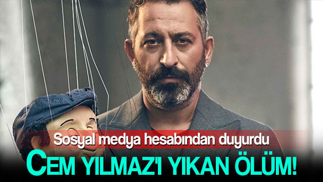 Cem Yılmaz’ı yıkan ölüm