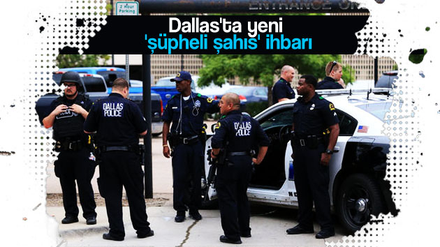 Dallas’ta yeni ‘şüpheli şahıs’ ihbarı