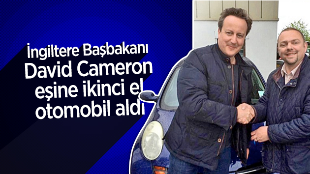 David Cameron’un eşine aldığı otomobil herkesi şok etti