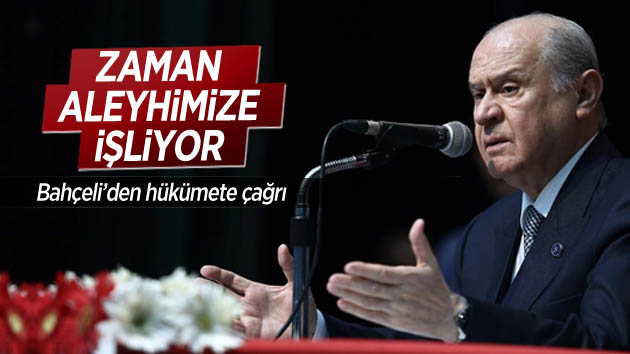 Devlet Bahçeli’den hükümete çağrı