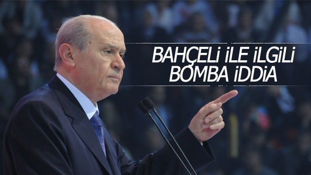 Devlet Bahçeli’yle ilgili bomba iddia!