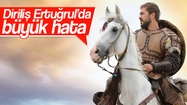 Diriliş Ertuğrul’da büyük hata