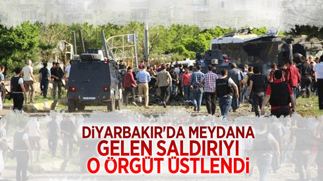 Diyarbakır saldırısını o örgüt üstlendi