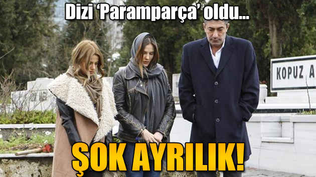 Dizi ‘Paramparça’ oldu