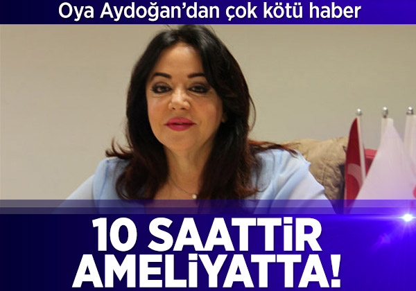 Oya Aydoğan’ın sağlık durumu ciddi!