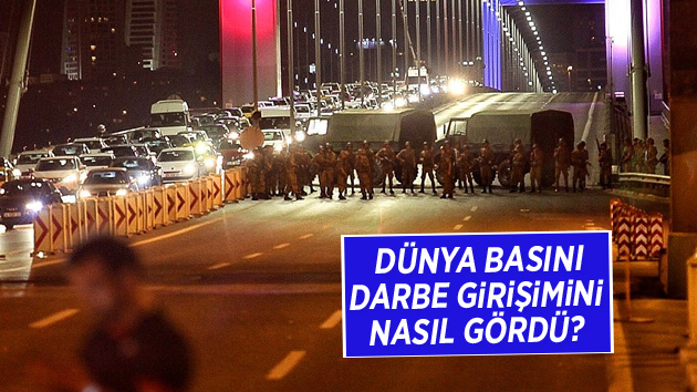 Dünya basını darbe girişimini nasıl gördü