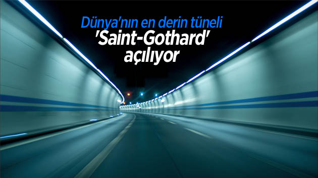 Dünya’nın en derin tüneli ‘Saint-Gothard’ açılıyor