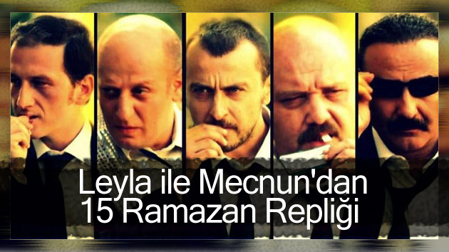 Efsane Dizi Leyla ile Mecnun’dan 15 Ramazan Repliği