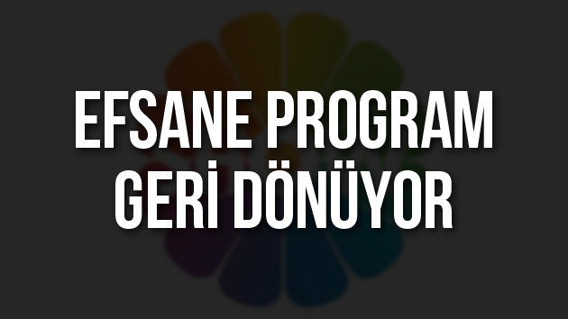 Efsane program geri dönüyor