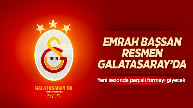 Emrah Başsan resmen Galatasaray’da