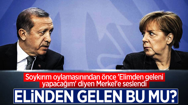 Erdoğan, Merkel’e böyle seslendi!