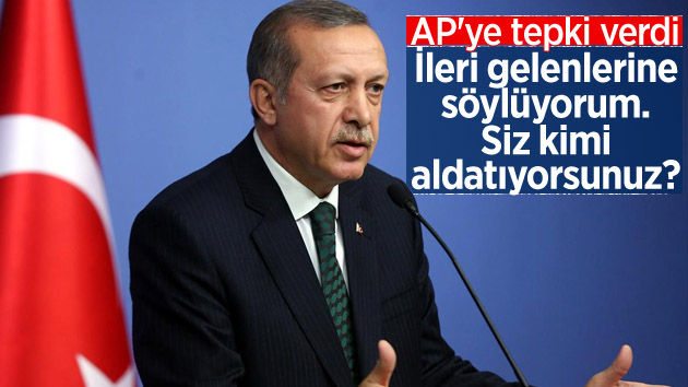 Erdoğan’dan Avrupa Parlamentosu’na Sert Tepki