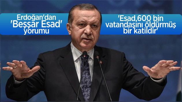 Erdoğan’dan Esad’a Sert Sözler: “Esad, katildir”
