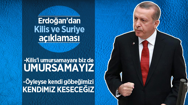 Erdoğan’dan Kilis ve Suriye Açıklaması