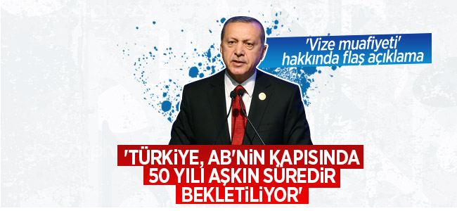 Erdoğan’dan ‘vize muafiyeti’ açıklaması