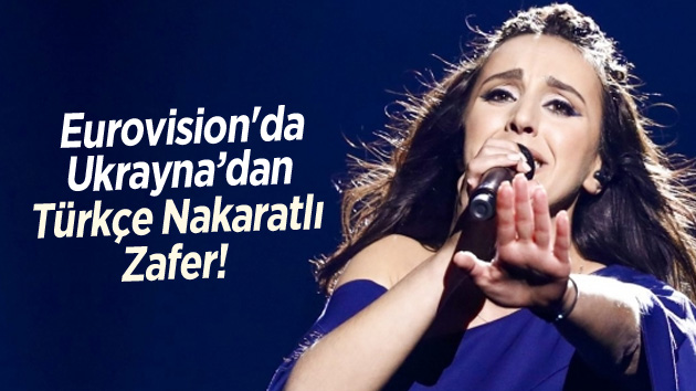 Eurovision’da Ukrayna’dan Türkçe nakaratlı zafer