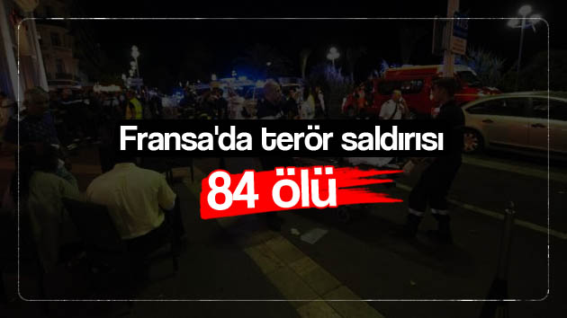 Fransa’da terör saldırısı: 84 ölü