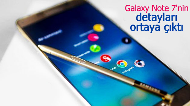 Galaxy Note 7’nin detayları ortaya çıkıyor